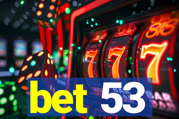 bet 53