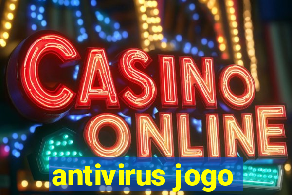 antivirus jogo