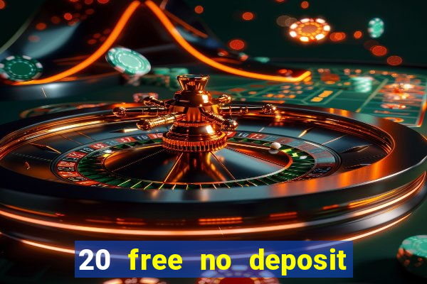 20 free no deposit casino uk 2022