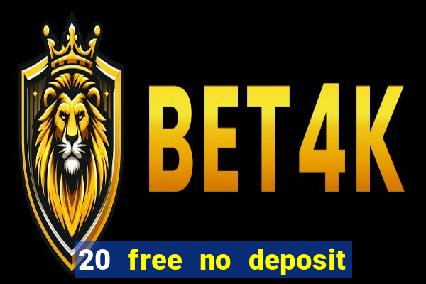 20 free no deposit casino uk 2022