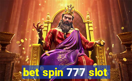 bet spin 777 slot