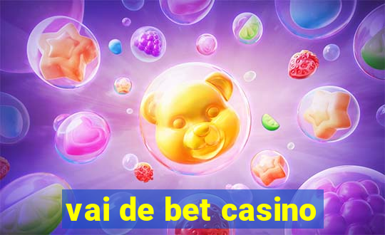 vai de bet casino