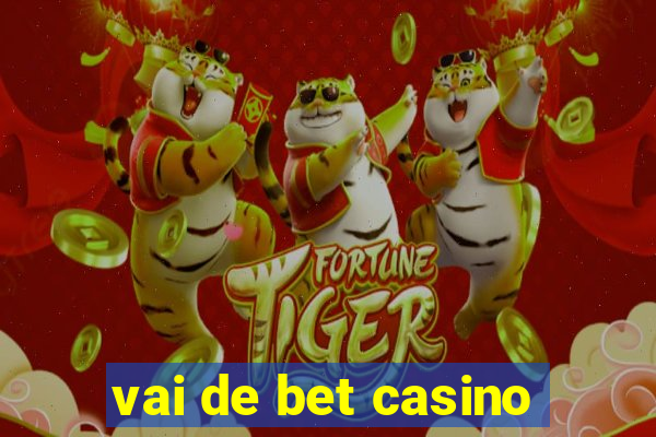 vai de bet casino