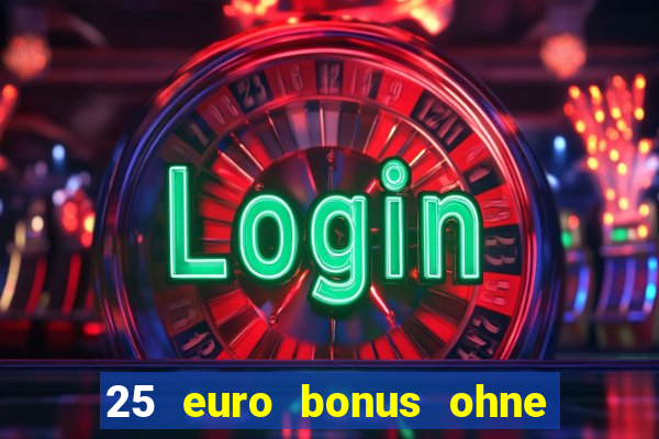 25 euro bonus ohne einzahlung casino