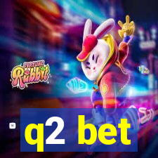 q2 bet