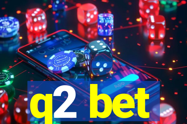 q2 bet