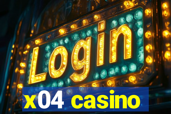 x04 casino