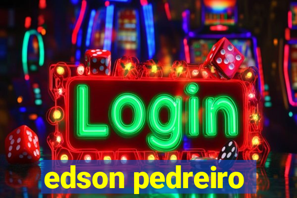 edson pedreiro