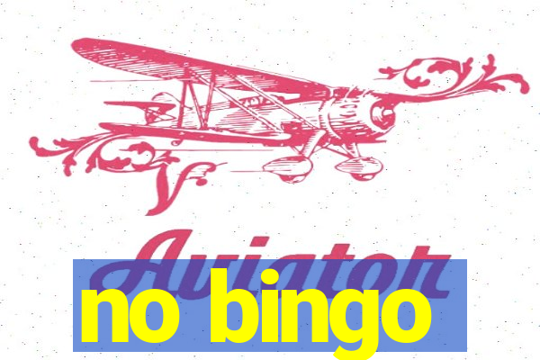 no bingo