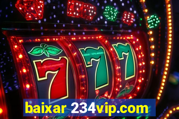 baixar 234vip.com