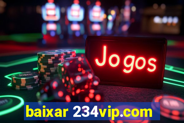 baixar 234vip.com