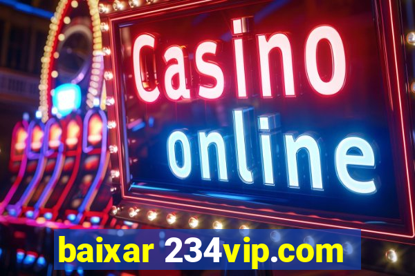 baixar 234vip.com