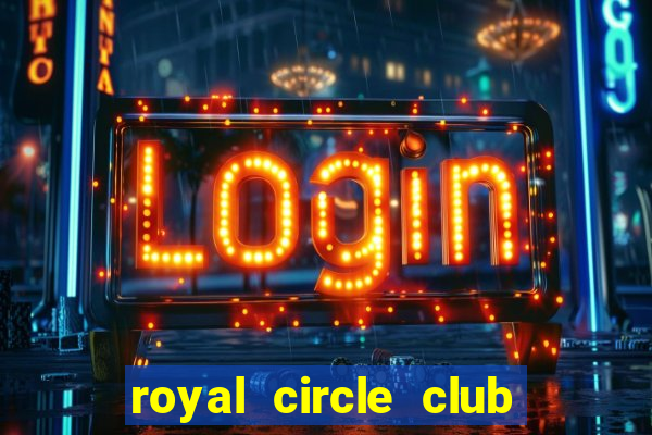 royal circle club online casino