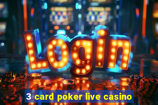 3 card poker live casino