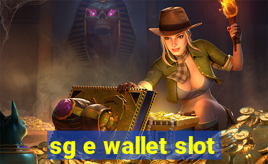 sg e wallet slot