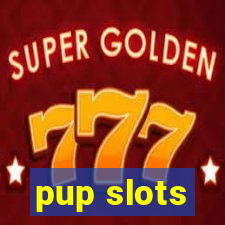 pup slots