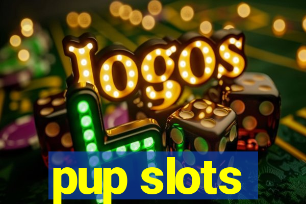 pup slots