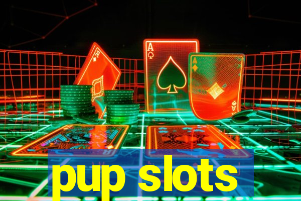 pup slots