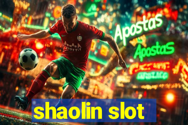 shaolin slot