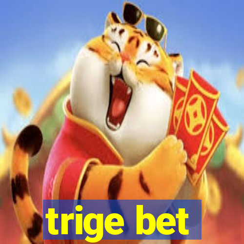 trige bet