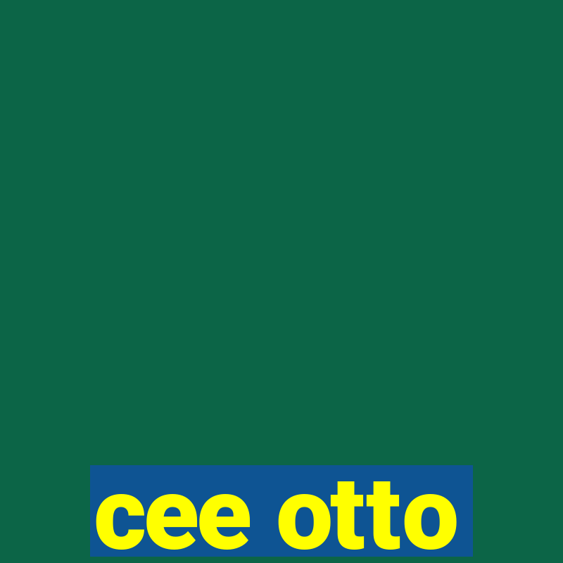 cee otto