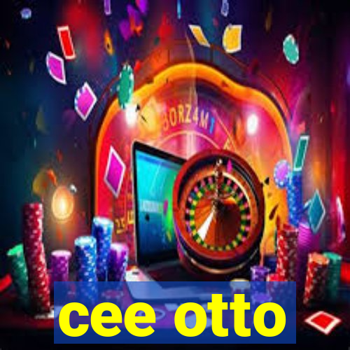 cee otto