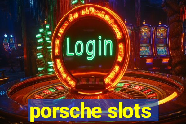 porsche slots