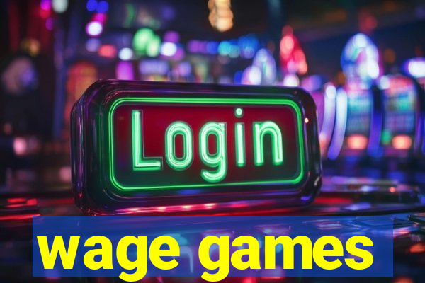 wage games