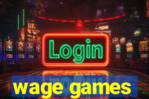 wage games