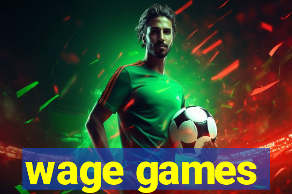 wage games