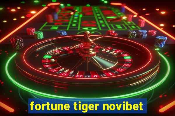 fortune tiger novibet