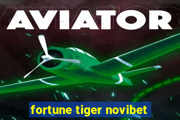 fortune tiger novibet