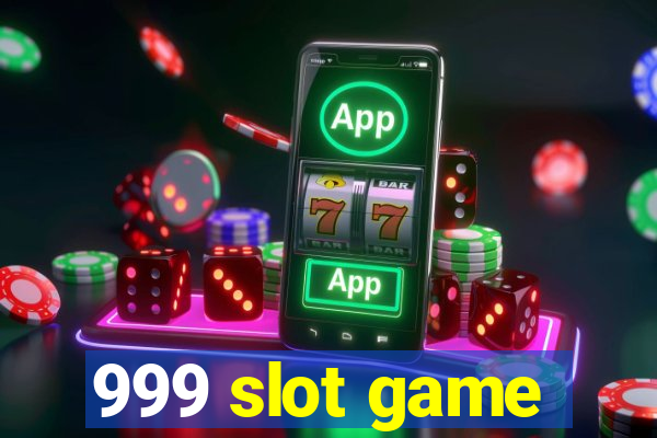 999 slot game