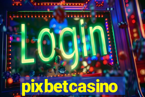 pixbetcasino