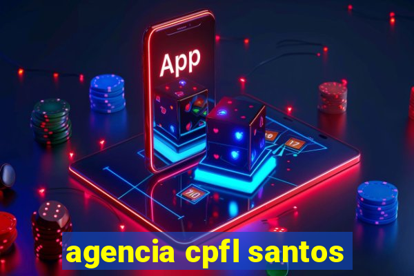 agencia cpfl santos