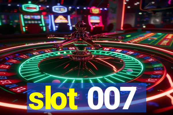 slot 007