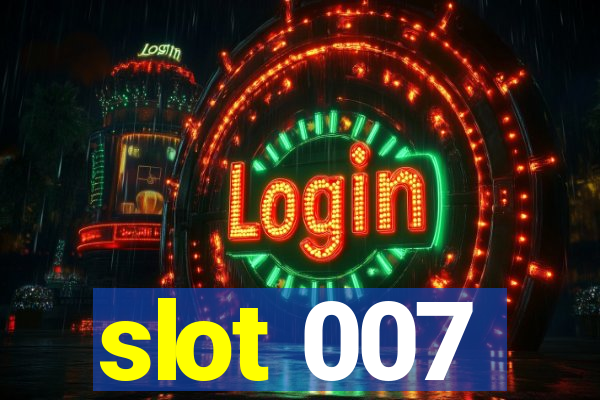 slot 007