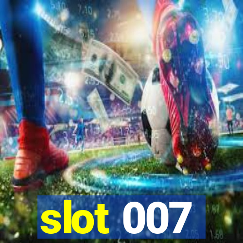 slot 007