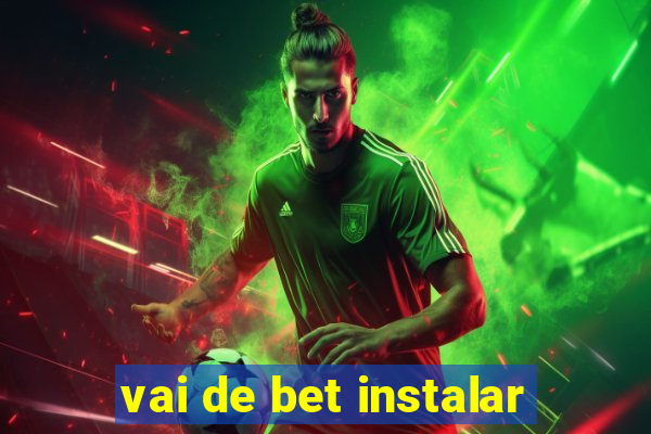 vai de bet instalar