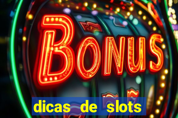 dicas de slots para ganhar dinheiro