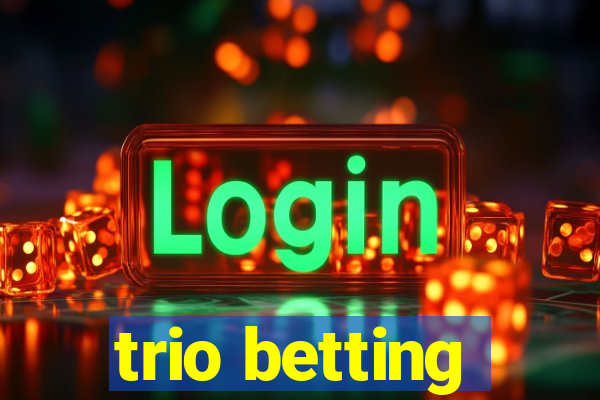 trio betting