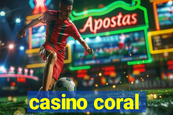 casino coral