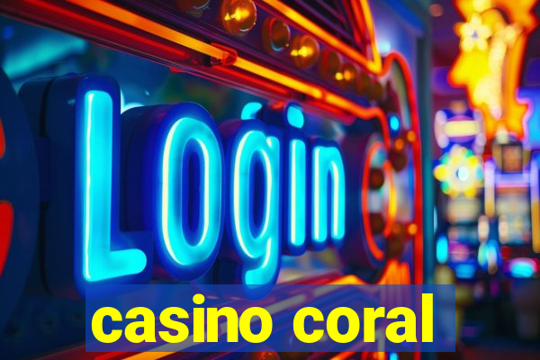 casino coral