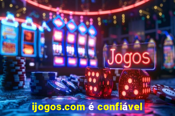 ijogos.com é confiável