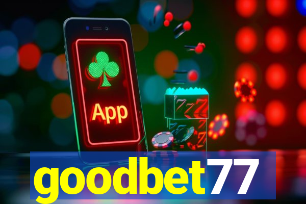 goodbet77