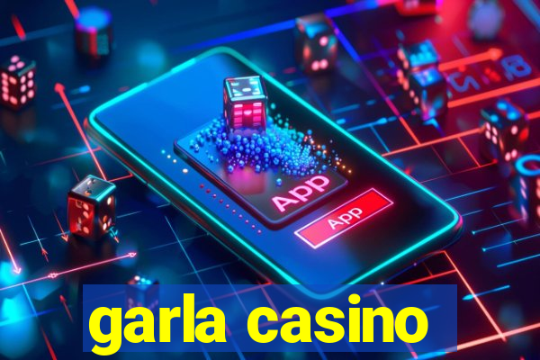 garla casino