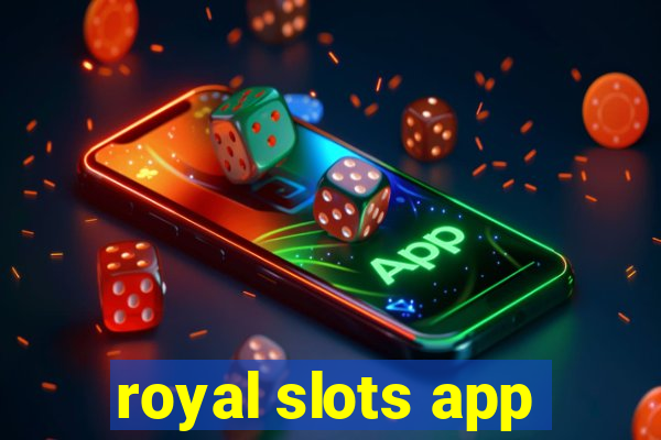 royal slots app