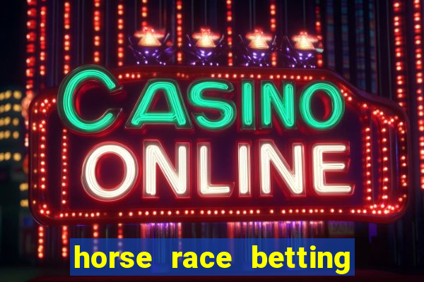 horse race betting how to