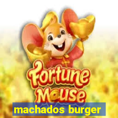 machados burger