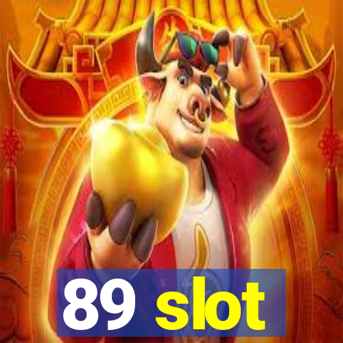 89 slot